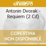 Antonin Dvorak - Requiem (2 Cd) cd musicale di Soloists/lpo & Choir/jarvi