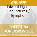Edward Elgar - Sea Pictures / Symphon cd