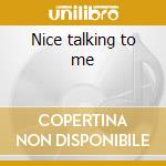 Nice talking to me cd musicale di Doctors Spin