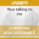 Nice talking to me cd