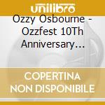 Ozzy Osbourne - Ozzfest 10Th Anniversary (Cd+Dvd) cd