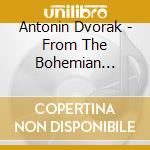Antonin Dvorak - From The Bohemian Forest & Dumky cd musicale di Artur Pizarro & Rinaldo Zhok