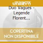 Duo Vagues - Legende Florent SchmittPaul Creston Paul Hindemith Etc. cd musicale di Duo Vagues