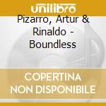 Pizarro, Artur & Rinaldo - Boundless cd