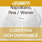 Napolitano, Pina / Wiener - Kammerkonzert: Music Of.. cd