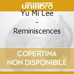 Yu Mi Lee - Reminiscences cd