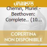 Chemin, Muriel - Beethoven: Complete.. (10 Cd) cd musicale