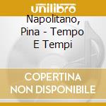 Napolitano, Pina - Tempo E Tempi cd