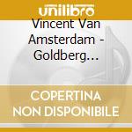 Vincent Van Amsterdam - Goldberg Variations cd musicale