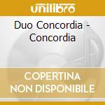 Duo Concordia - Concordia cd musicale