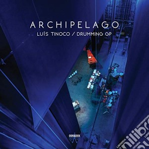 Luis Tinoco & Drumming Gp - Archipelago cd musicale