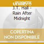 J.T. Hall - Rain After Midnight cd