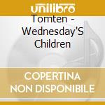 Tomten - Wednesday'S Children cd musicale di Tomten