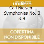 Carl Nielsen - Symphonies No. 3 & 4 cd