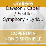 Dawson / Cabell / Seattle Symphony - Lyric For Strings cd musicale