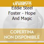 Eddie Steel Foster - Hope And Magic cd