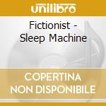Fictionist - Sleep Machine cd musicale di Fictionist