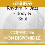 Rhythm 'N' Jazz - Body & Soul cd