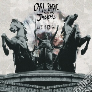 Carl Barat & The Jackals - Let It Reign cd musicale di Carl & The Jackals Barat