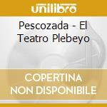 Pescozada - El Teatro Plebeyo cd