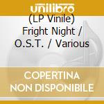 (LP Vinile) Fright Night / O.S.T. / Various lp vinile