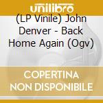 (LP Vinile) John Denver - Back Home Again (Ogv) lp vinile di John Denver