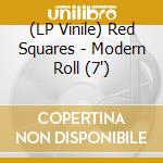 (LP Vinile) Red Squares - Modern Roll (7