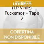 (LP Vinile) Fuckemos - Tape 2 vinile