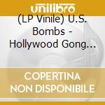 (LP Vinile) U.S. Bombs - Hollywood Gong Show (7