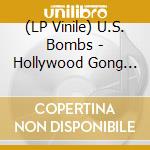 (LP Vinile) U.S. Bombs - Hollywood Gong Show (7') vinile
