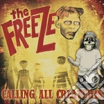 Freeze (The) - Calling All Creatures cd