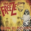 Freeze (The) - Calling All Creatures cd