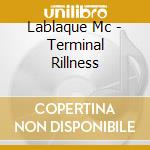 Lablaque Mc - Terminal Rillness cd