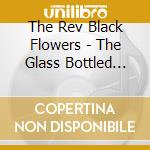 The Rev Black Flowers - The Glass Bottled Soda cd