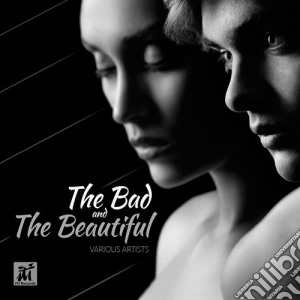 Bad & The Beautiful (The) / Various cd musicale