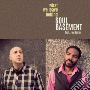 Soul Basement / Nemor Jay - What We Leave Behind (Dig) cd musicale di Basement Soul