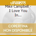Mike Campbell - I Love You In Three-Quarter Time cd