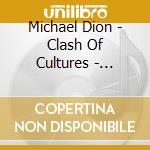 Michael Dion - Clash Of Cultures - O.S.T. cd musicale