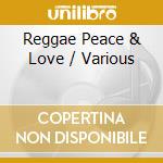 Reggae Peace & Love / Various cd musicale