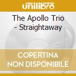 The Apollo Trio - Straightaway cd musicale