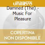 Damned (The) - Music For Pleasure cd musicale di Damned