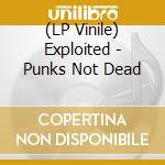 (LP Vinile) Exploited - Punks Not Dead lp vinile
