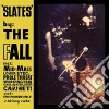 (LP Vinile) Fall (The) - Slates (10') cd