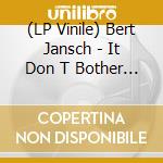(LP Vinile) Bert Jansch - It Don T Bother Me vinile