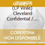 (LP Vinile) Cleveland Confidential / Various vinile