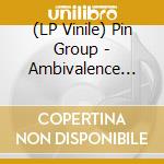 (LP Vinile) Pin Group - Ambivalence (7') vinile