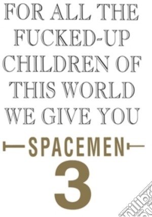 (LP Vinile) Spacemen 3 - For All The Fucked-Up Children Of This World We Give Yoy lp vinile di Spacemen 3