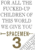 (LP Vinile) Spacemen 3 - For All The Fucked-Up Children Of This World We Give Yoy