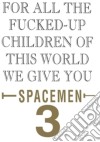 (LP Vinile) Spacemen 3 - For All The Fucked-Up Children Of This World We Give Yoy cd
