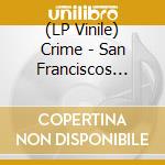 (LP Vinile) Crime - San Franciscos First & Only Rock N Roll Band (3 Lp) lp vinile